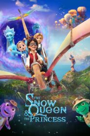 The Snow Queen and the Princess (2022) Dual Audio [Hindi + English] WeB-DL 480p [250MB] | 720p [700MB] | 1080p [1.6GB]