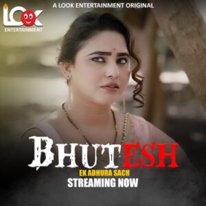 Bhutesh (2024) S01-E01-04 Hindi Lookentertainment Hot Web Series WEB-DL H264 AAC 1080p 720p 480p Download