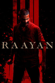 Raayan (2024) AMZN WEB-DL Dual-Audio [Hindi DD5.1 & Tamil] Full Movie 480p [500MB] | 720p [1.5GB] | 1080p [2.5GB]