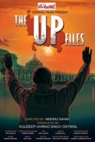 The UP Files (2024) Hindi HDTS-Rip x264 AAC 1080p 720p 480p Download