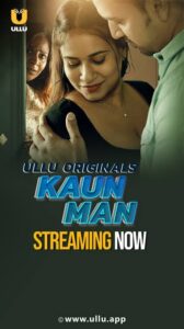 Kaun Man Part 2 (2024) S01 Hindi Ullu Hot Web Series WEB-DL H264 AAC 1080p 720p 480p Download