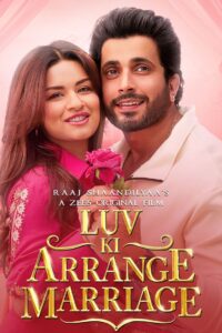 Luv Ki Arrange Marriage (2024) Hindi ZEE5 WEB-DL H264 AAC 2160p 1080p 720p 480p ESub