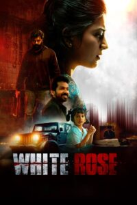 White Rose (2024) Uncut Dual Audio [Hindi-Tamil] WEB-DL – 480P | 720P | 1080P