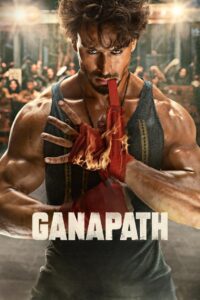 Ganapath (2023) Hindi HDTVRip AVC AAC 1080p 720p 480p Download