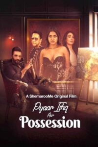 Pyaar Ishq aur Possession (2024) WEB-DL Hindi Full Movie 480p [250MB] | 720p [1GB] | 1080p [2.1GB]