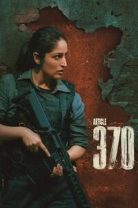 ARTICLE 370 – Netflix (2024) WEB-DL {Hindi DD5.1} Full Movie 480p [400MB] | 720p [1.2GB] | 1080p [2.3GB]