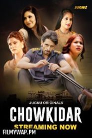 Chowkidar (2024) S01 [Episode 4 To 5] Hindi Jugnu WEB Series 720p | 1080p WEB-DL