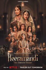 Heeramandi: The Diamond Bazaar (2024) Season 1 Complete [Hindi DD5.1] Netflix Original WEB Series 480p | 720p | 1080p WEB-DL