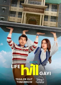 Life Hill Gayi (2024) Season 1 Complete [Hindi DD5.1] Hotstar Special WEB Series 720p | 1080p WEB-DL