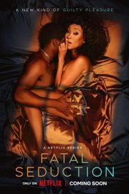 Fatal Seduction – Netflix Original (2023) Season 1 [Volume 1 – Added] Complete Dual Audio {Hindi-English} 480p | 720p | 1080p WEB-DL