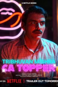 TRIBHUVAN MISHRA CA TOPPER (2024) Season 1 Complete [Hindi DD5.1] Netflix Original WEB Series 480p | 720p | 1080p WEB-DL