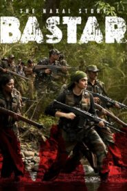 Bastar: The Naxal Story (2024) WEB-DL [Hindi DD5.1] Full Movie 480p [380MB] | 720p [1.1GB] | 1080p [2.3GB] | 2160p [9.2GB]