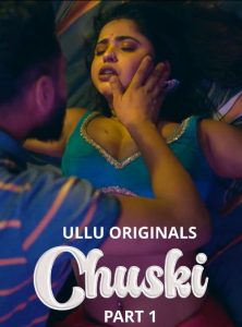 Chuski Part 1 (2024) S01 Hindi Ullu Hot Web Series WEB-DL H264 AAC 1080p 720p 480p Download