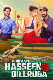 Phir Aayi Hasseen Dillruba (2024) WEB-DL [Hindi DD5.1] NetFlix Full Movie 480p [400MB] | 720p [1.2GB] | 1080p [2GB]