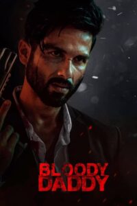 Bloody Daddy (2023) Hindi Full Movie WEB-DL 480p [450MB] | 720p [1GB] | 1080p [2.6GB]