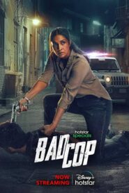 Bad Cop (2024) Season 1 Complete [Hindi DD5.1] Hotstar Special WEB Series 480p | 720p | 1080p WEB-DL