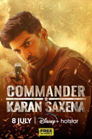 Commander Karan Saxena (S01) Hotstar Exclusive Hindi Complete WEB Series 720p & 1080p WEB-DL