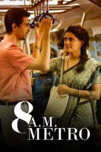 8 A.M. Metro (2023) Hindi Full Movie ZEE5 WEB-DL 480p [370MB] | 720p [1GB] | 1080p [1.8GB] | 2160p 4K [1.2GB]