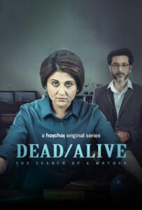 Dead/Alive: The Search of a Mother (2023) Season 1 Complete [Hoichoi Original] Hindi WEB Series 480p | 720p | 1080p WEB-DL