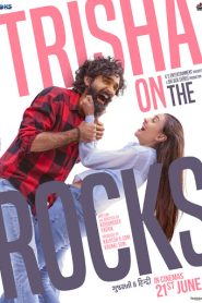 Trisha on the Rocks (2024) AMZN WEB-DL ORG. Dual Audio [Hindi – GujaraTi] Full Movie 480p [410MB] | 720p [1.7GB] | 1080p [3.4GB]