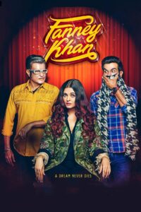 Fanney Khan (2018) AMZN WEBRip Hindi Full Movie 480p [350MB] | 720p [1.2GB] | 1080p [3.7GB]