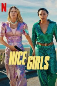 Nice Girls (2024) WEB-DL MulTi Audio {Hindi-English-French} NetFlix Original 480p [330MB] | 720p [920MB] | 1080p [2GB]