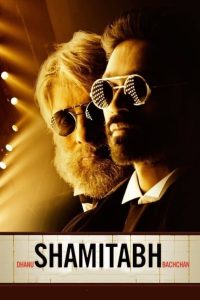 Shamitabh (2015) Hindi WEB-DL Full Movie 480p [500MB] | 720p [1.2GB] | 1080p [2.6GB]