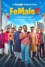 Female 4 (2024) Bengali Bongo WEB-DL H264 AAC 1080p 720p 480p Download