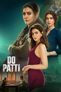 Do Patti (2024) WEB-DL [Hindi DD5.1] Full Movie 480p [300MB] | 720p [800MB] | 1080p [2.5GB]