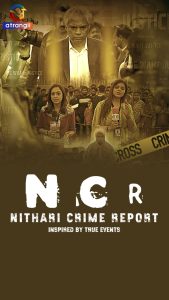 NCR Nithari Crime Report (2024) Season 1 Atrangii Original – Hindi WEB Series Complete 480p 720p 1080p WEB-DL