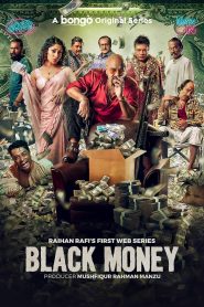Black Money (2025) S01 Bengali BongoBD WEB-DL H264 AAC 1080p 720p 480p Download