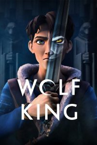 Wolf King (2025) Season 1 Dual Audio {Hindi-English} Netflix Series 480p | 720p | 1080p WEB-DL