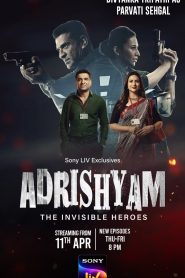 Adrishyam – The Invisible Heroes (2024) Season 1 [S01E32 Added] [Hindi DD2.0] SonyLIV WEB Series 480p | 720p | 1080p WEB-DL