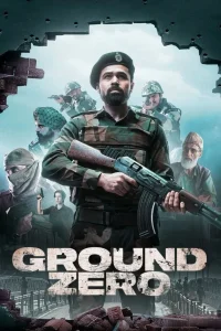 Ground Zero (2025) Amazon WEB-DL {Hindi ORG. DD5.1} Full Movie 480p [400MB] | 720p [1.3GB] | 1080p [2.4GB] | 2160p [4K]
