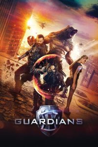 Guardians (2017) BluRay Dual Audio [Hindi + English (DD5.1)] 1080p | 720p | 480p