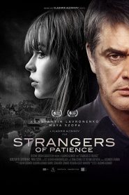 [18+] Strangers of Patience (2018) BluRay Dual Audio {Hindi-Russsian} 480p [350MB] | 720p [850MB] | 1080p [1.6GB]