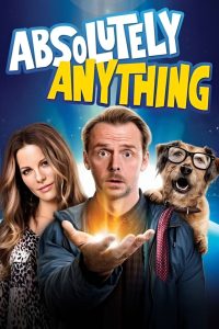 Absolutely Anything (2015) English Full Movie WEB-DL ESub 480p [300MB] | 720p [700MB] | 1080p [3.7GB]