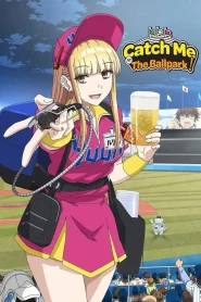 Catch Me at the Ballpark! (Season 1) [EP06 Added] Dual Audio {Hindi-Japanese} WEB Series 480p | 720p | 1080p WEB-DL