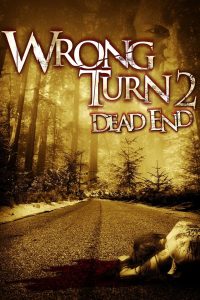 Wrong Turn 2: Dead End (2007) Dual Audio (Hindi-English) 480p [300MB] | 720p [700MB] | 1080p [2.5GB]