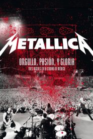 Metallica: Pride, Passion and Glory – Three Nights in Mexico City (2009) BluRay {English With Subtitles} Full Movie 480p, 720p & 1080p