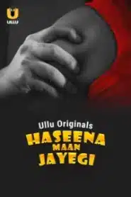 [18+] Haseena Maan Jayegi Part 1 (2025) S01 Hindi Ullu WEB-DL H264 AAC 1080p 720p 480p Download