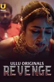 [18+] Revenge (2024) S01 Hindi Ullu WEBRip H264 AAC 1080p 720p 480p Download