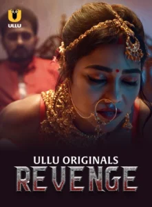 [18+] Revenge (2024) S01 Hindi Ullu WEBRip H264 AAC 1080p 720p 480p Download