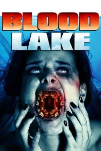 Blood Lake: Attack of the Killer Lampreys (2014) Dual Audio {Hindi-English} BluRay 480p [300MB] | 720p [850MB] | 1080p [2GB]