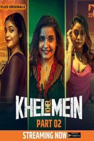 [18+] Khel Khel Mein (2025) S01E01-05 Hindi RioPlus WEB-DL H264 AAC 1080p 720p 480p Download