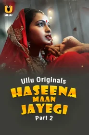 [18+] Haseena Maan Jayegi Part 2 (2025) S01 Hindi Ullu WEB-DL H264 AAC 1080p 720p 480p Download
