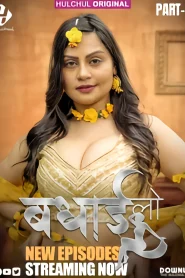 [18+] Badhai Lo (2025) S01E04-06 Hindi Hulchul WEB-DL H264 AAC 1080p 720p 480p Download