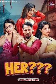 [18+] Her (2025) S01E01-04 Hindi Funtyy WEB-DL H264 AAC 1080p 720p Download